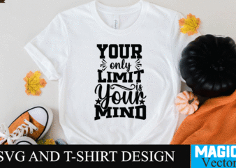 your only limit your mind SVG Cut File,motivational svg, motivational svg free, free motivational svg files, motivational svg quotes, motivational svg bundle, motivational svg files, free svg motivational quotes, motivational