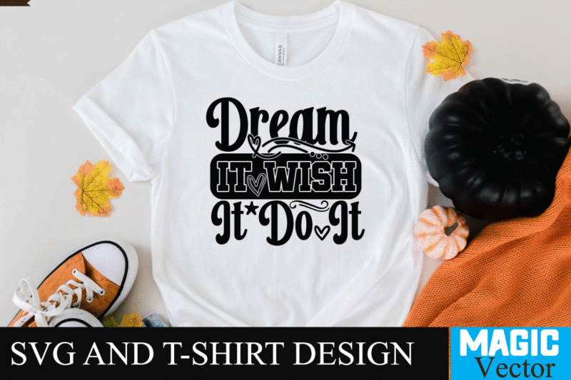 Dream it wish it do it 2 SVG Cut File,motivational svg, motivational svg free, free motivational svg files, motivational svg quotes, motivational svg bundle, motivational svg files, free svg motivational