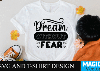 Dream without Fear SVG Cut File,motivational svg, motivational svg free, free motivational svg files, motivational svg quotes, motivational svg bundle, motivational svg files, free svg motivational quotes, motivational water bottle