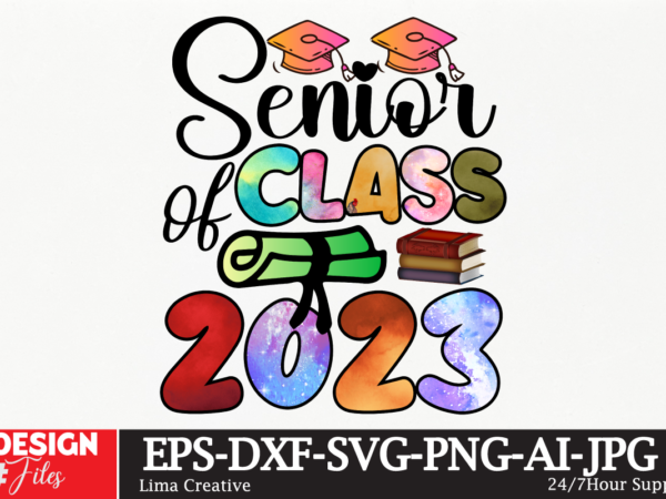 Senior class of 2022 sublimation png design,class of 2023 sublimation png design,2023 graduation cap, tassel, certificate bundle, cake topper svg cut file | digital download for cricut, silhouette, glowforge |