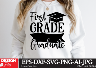 First Grade Draduate T-shirt Design,2023 Graduation Bundle SVG, Transparent png, jpg, eps, pdf, DXF, Commercial, 300 DPI, Graduate, Grad Images, Sublimation Designs, Grad party,Graduation SVG Bundle, Proud Graduate 2023 SVG,