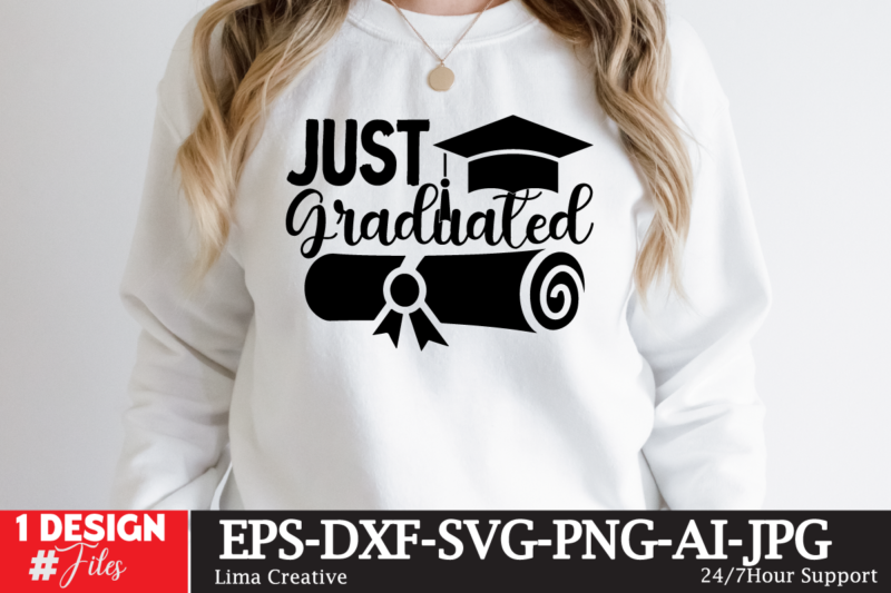 Graduation SVG Bundle,Just Graduateed T-shiret DEsign,2023 Graduation Bundle SVG, Transparent png, jpg, eps, pdf, DXF, Commercial, 300 DPI, Graduate, Grad Images, Sublimation Designs, Grad party,Graduation SVG Bundle, Proud Graduate 2023