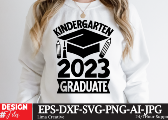 Kindergarten 2023 Graduate T-shirt Design,Just Graduateed T-shiret DEsign,2023 Graduation Bundle SVG, Transparent png, jpg, eps, pdf, DXF, Commercial, 300 DPI, Graduate, Grad Images, Sublimation Designs, Grad party,Graduation SVG Bundle, Proud