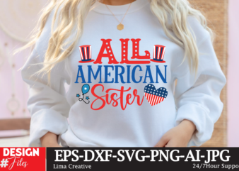 All American Sister T-shirt Design , 4th july, 4th july song, 4th july fireworks, 4th july soundgarden, 4th july wreath, 4th july sufjan stevens, 4th july mariah carey, 4th july