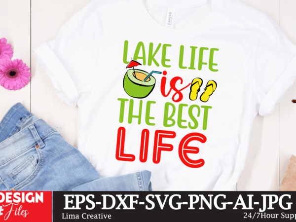 Lake life is the best life t-shirt design,summer t-shirt design bundle,summer t-shirt design ,summer sublimation png 10 design bundle,summer t-shirt 10 design bundle,t-shirt design,t-shirt design tutorial,t-shirt design ideas,tshirt design,t shirt