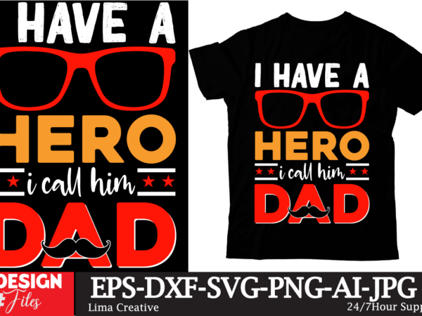 I have a hero i call him dad t-shirt design, father’s day t-shirt design bundle,dad t-shirt design bundle, world’s best father i mean father t-shirt design,father’s day,fathers day,fathers day game,happy
