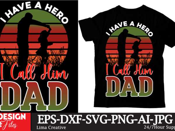 I have a hero i calling him dad t-shirt design, father’s day t-shirt design bundle,dad t-shirt design bundle, world’s best father i mean father t-shirt design,father’s day,fathers day,fathers day game,happy