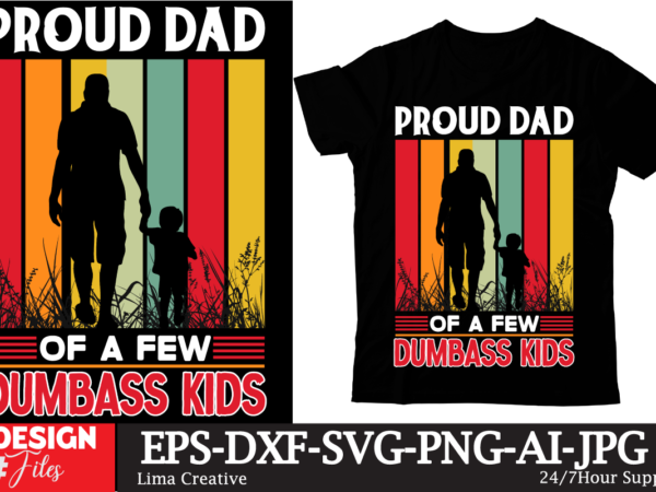 Proud dad of a few dumbass kids t-shirt design, father’s day t-shirt design bundle,dad t-shirt design bundle, world’s best father i mean father t-shirt design,father’s day,fathers day,fathers day game,happy father’s