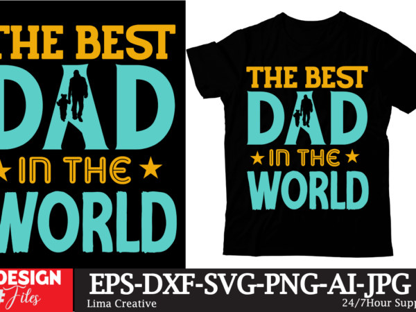 The best dad in the world t-shirt design, father’s day t-shirt design bundle,dad t-shirt design bundle, world’s best father i mean father t-shirt design,father’s day,fathers day,fathers day game,happy father’s day,happy