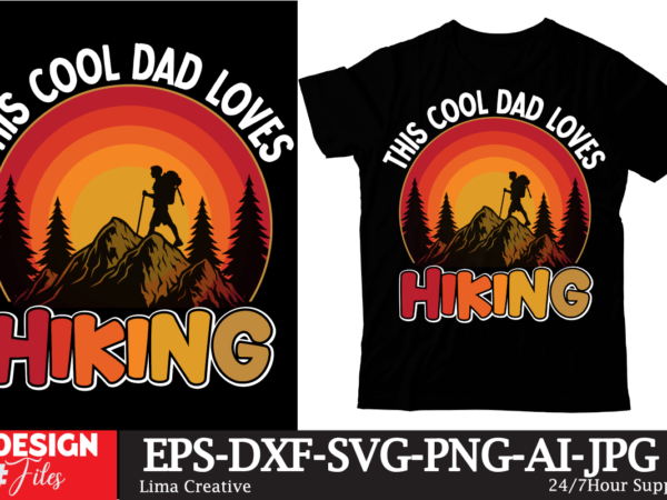 This cool dad loves hiking t-shirt design, father’s day t-shirt design bundle,dad t-shirt design bundle, world’s best father i mean father t-shirt design,father’s day,fathers day,fathers day game,happy father’s day,happy fathers