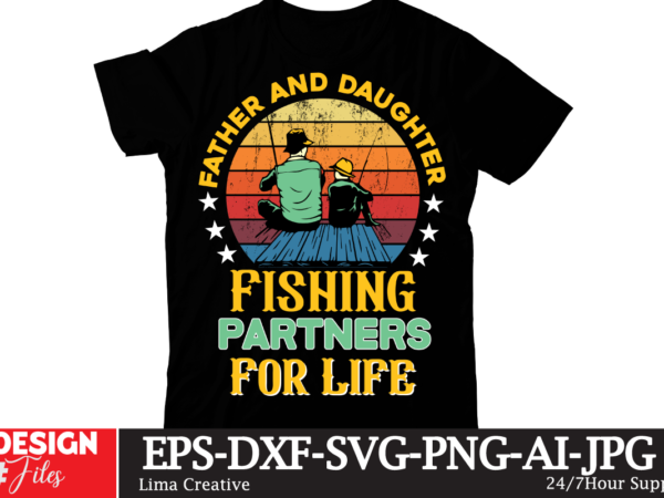 Father and daughter fishing partners for life t-shirt design,fishing,bass fishing,fishing videos,florida fishing,fishing video,catch em all fishing,fishing tips,kayak fishing,sewer fishing,ice fishing,pier fishing,city fishing,pond fishing,urban fishing,creek fishing,shore fishing,winter fishing,magnet fishing,bass fishing productions,inshore