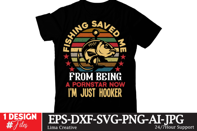 Fishing Saved Me Feome Being A Pornstar Now Im Just Hooker T-shirt Design,fishing,bass fishing,fishing videos,florida fishing,fishing video,catch em all fishing,fishing tips,kayak fishing,sewer fishing,ice fishing,pier fishing,city fishing,pond fishing,urban fishing,creek fishing,shore fishing,winter