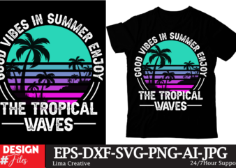 Good Vibes In Summer Enjoy The Tropical Waves T-shirt DEsign ,Summer Retro T-shirt Design, Summer T-shirt Design Bundle,Summer T-shirt Design ,Summer Sublimation PNG 10 Design Bundle,Summer T-shirt 10 Design Bundle,t-shirt
