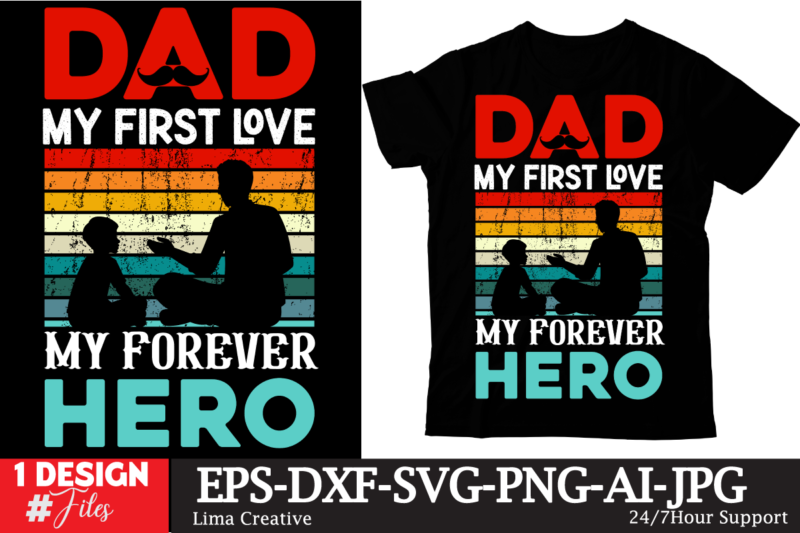 Dad My First Love My Forever Her T-shirt Design, Father's day t-shirt design bundle,DAd T-shirt design bundle, World's Best Father I Mean Father T-shirt Design,father's day,fathers day,fathers day game,happy father's
