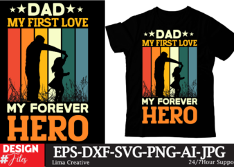 Dad My First LOve My Forever Her T-shirt Design, Father’s day t-shirt design bundle,DAd T-shirt design bundle, World’s Best Father I Mean Father T-shirt Design,father’s day,fathers day,fathers day game,happy father’s