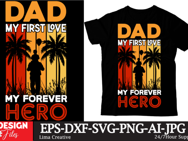 Dad my first love my forever hero t-shirt design, father’s day t-shirt design bundle,dad t-shirt design bundle, world’s best father i mean father t-shirt design,father’s day,fathers day,fathers day game,happy father’s Dad my first love my forever hero t-shirt design, father’s day t-shirt design bundle,dad t-shirt design bundle, world’s best father i mean father t-shirt design,father’s day,fathers day,fathers day game,happy father’s