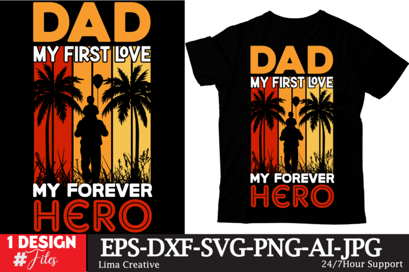 Dad My First Love My Forever Hero T-shirt Design, Father's day t-shirt design bundle,DAd T-shirt design bundle, World's Best Father I Mean Father T-shirt Design,father's day,fathers day,fathers day game,happy father's