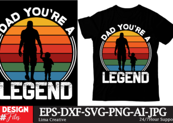Dad Youre A Legend T-shirt Design, Father’s day t-shirt design bundle,DAd T-shirt design bundle, World’s Best Father I Mean Father T-shirt Design,father’s day,fathers day,fathers day game,happy father’s day,happy fathers day,father’s