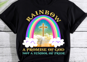 Rainbow A Promise Of God Not A Symbol Of Pride Religious PC t shirt design online