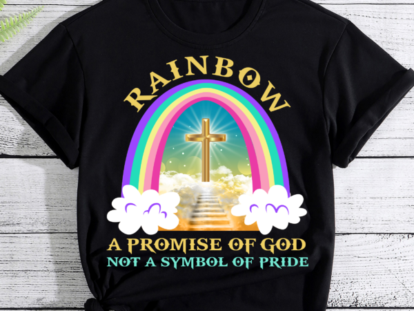 Rainbow a promise of god not a symbol of pride religious pc t shirt design online