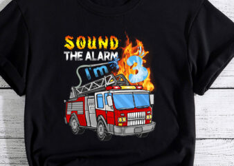 Sound the Alarm I_m 3 3th Birthday Fireman Firetruck Boys PC