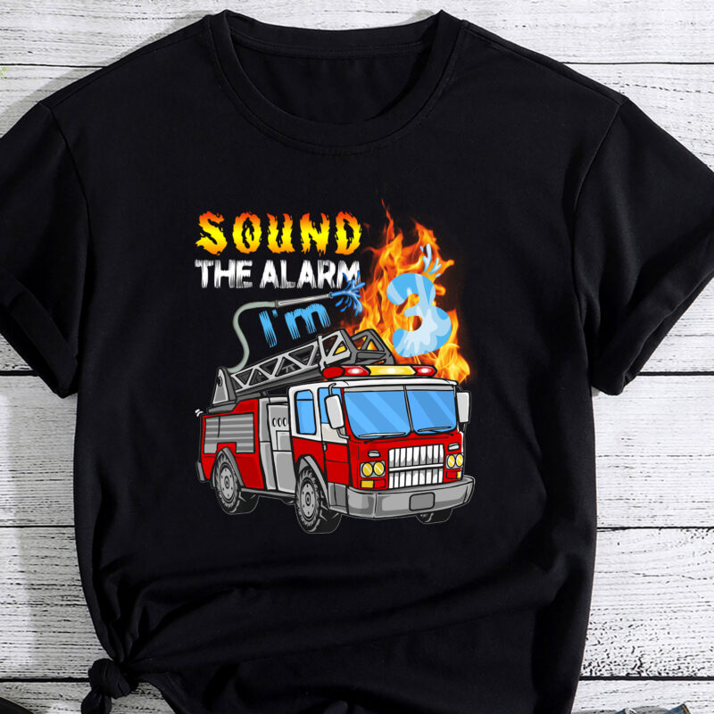 Sound the Alarm I_m 3 3th Birthday Fireman Firetruck Boys PC