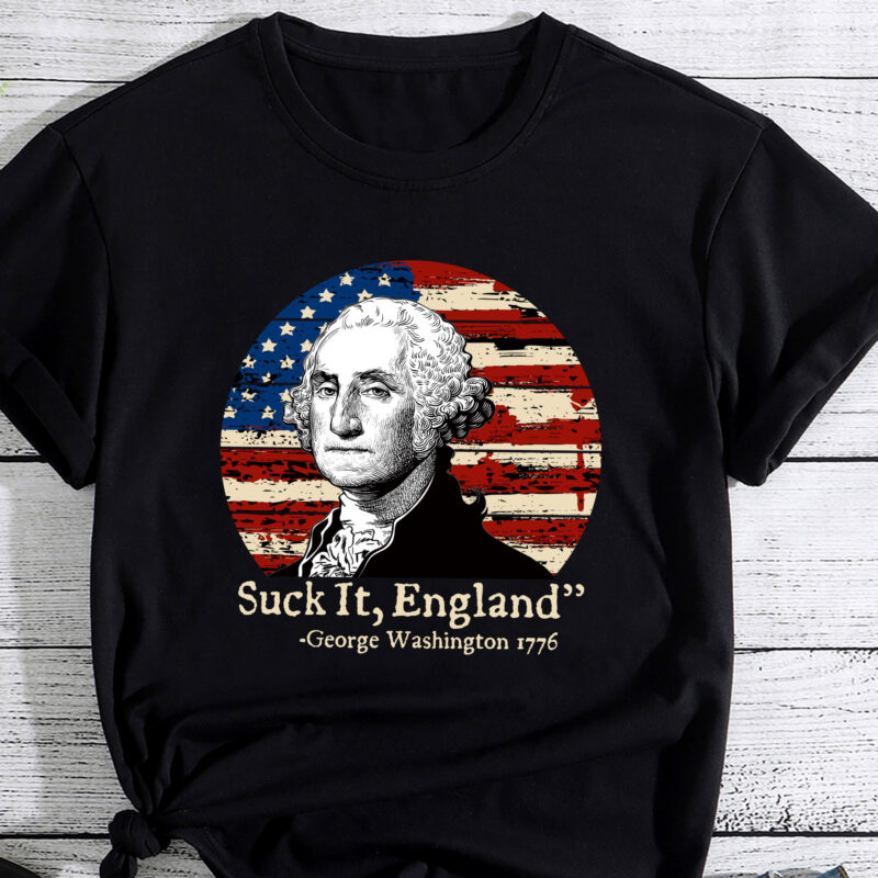 Suck It England Funny 4th of July George Washington 1776 PC