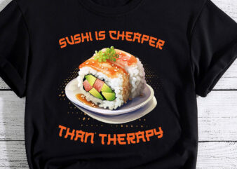 Sushi is cheaper than therapy