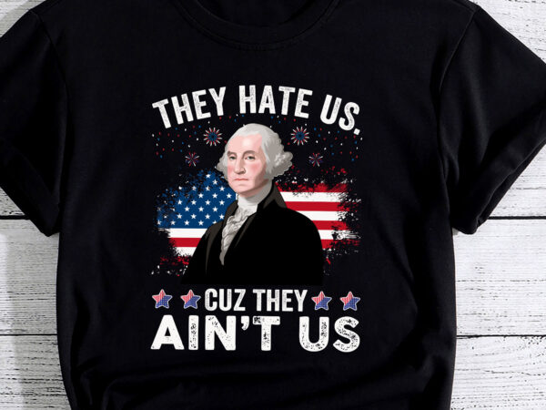 They hate us cuz they ain_t us funny fourth 4th of july pc t shirt designs for sale
