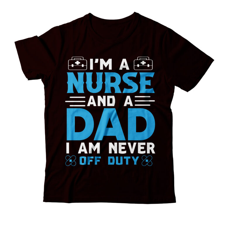 I Am Nurse And A Dad I Am Never Off Duty T-shirt Design, Western Mama png,Mama Bundle Png, Happy Mother's Day,Sublimation Designs,Digital Download ,Mama Sublimation Png, Mom Life Png, Sublimation