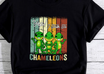 Yep I Talk To Chameleons Funny Cute T-Shirt PC 1