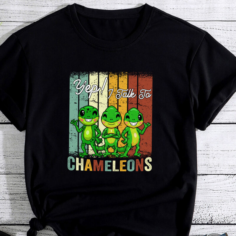 Yep I Talk To Chameleons Funny Cute T-Shirt PC 1