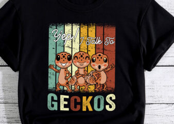 Yep I Talk To Geckos Funny Cute T-Shirt PC 1