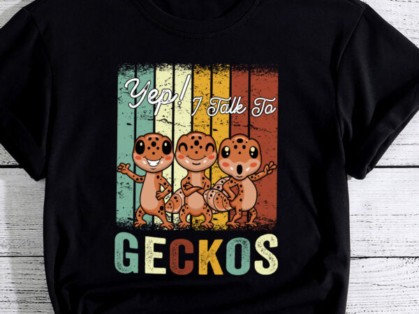 Yep i talk to geckos funny cute t-shirt pc 1