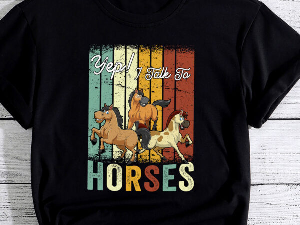 Yep i talk to horse funny cute t-shirt pc 1