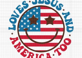 Groovy Loves Jesus And America Too God Christian 4th Of July Svg, Loves Jesus And America Too Svg, God Christian 4th Of July Svg t shirt design template