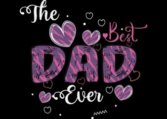 Best Dad Ever Svg, Father’s Day Svg, Daddy Svg, Father Svg t shirt template
