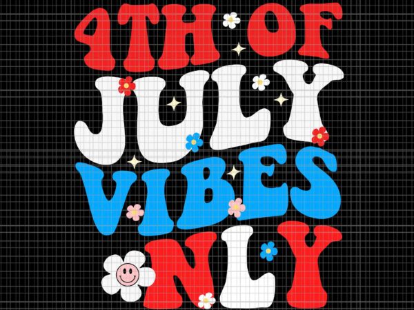 4th of july vibes only svg, 4th of july svg, vibes only svg, funny 4th of july svg