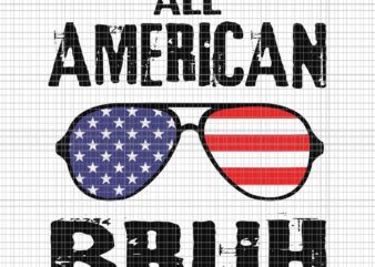 All American Bruh 4th Of July Svg, All American Bruh Glasses Flag Svg, 4th Of July Svg t shirt vector