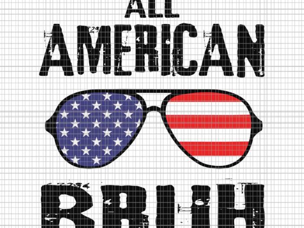 All american bruh 4th of july svg, all american bruh glasses flag svg, 4th of july svg t shirt vector