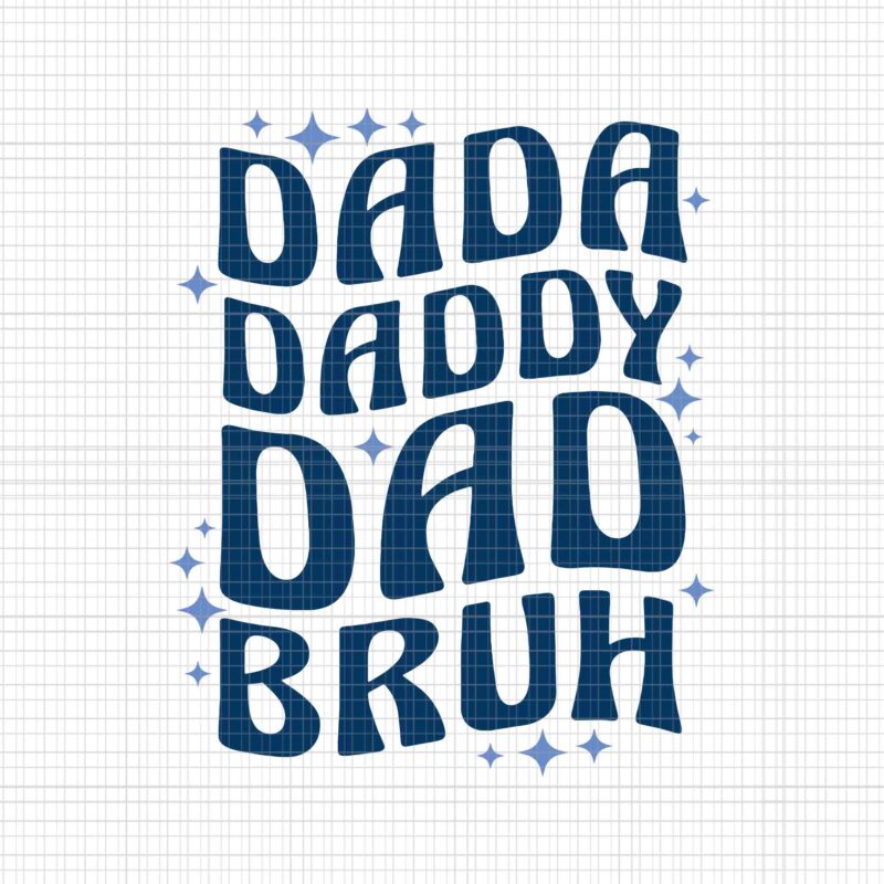 Dada Daddy Dad Bruh Fathers Day Svg, Groovy Funny Father Svg, Dada Daddy Svg, Groovy Dada Daddy Svg