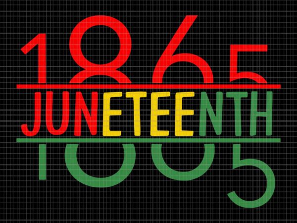 Emancipation Day Is Great With 1865 Juneteenth Flag Svg, 1865 Juneteenth Svg, Juneteenth Day Svg vector clipart