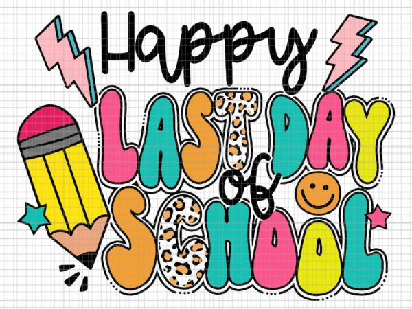 Happy last day of school leopard teacher svg, happy last day of school svg, school svg graphic t shirt