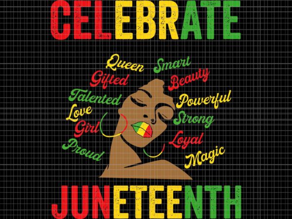 Remembering my ancestors juneteenth celebrate black women svg, juneteenth celebrate svg, juneteenth day svg, juneteenth 1865 svg t shirt design online