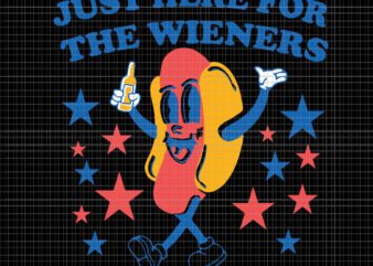 Hot Dog I’m Just Here For The Wieners 4Th Of July Svg, Hot Dog Svg, Hot Dog 4th Of July Svg, 4th Of July Svg graphic t shirt