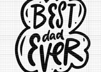 Best Dad Ever From Daughter Son Mom Svg, Father’s Day Svg, Best Dad Ever Svg, Daddy Svg t shirt template