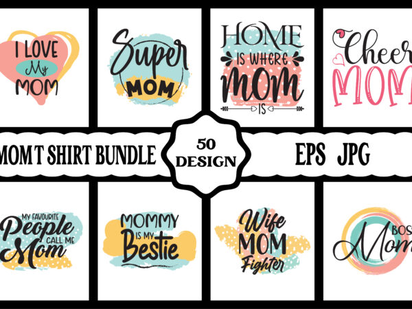 Mothers day svg bundle, mothers day eps files for cricut, mothers day jpg bundle, best mom ever, instant download t shirt designs for sale