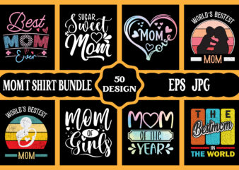 Mothers day svg bundle, mothers day EPS files for cricut, mothers day JPG bundle, best mom ever, instant download t shirt designs for sale