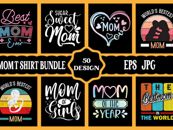 Mothers day svg bundle, mothers day eps files for cricut, mothers day jpg bundle, best mom ever, instant download t shirt designs for sale