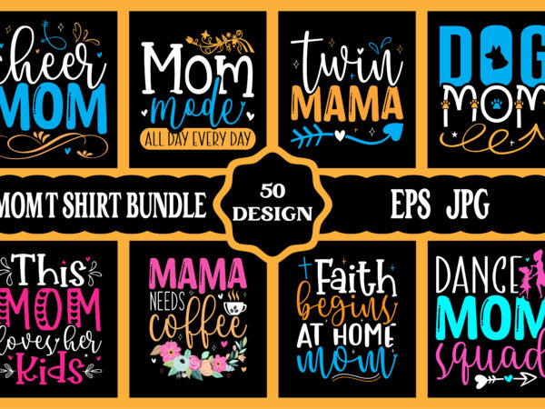 Mothers day svg bundle, mothers day eps files for cricut, mothers day jpg bundle, best mom ever, instant download t shirt designs for sale